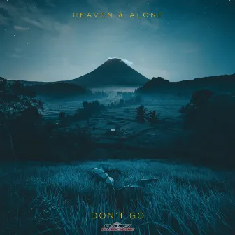 Don't Go by Heaven & Alone