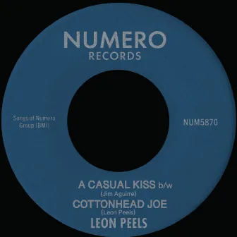 A Casual Kiss b/w Cottonhead Joe by Leon Peels