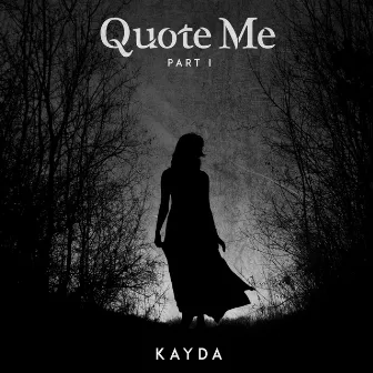 Quote Me by Kayda