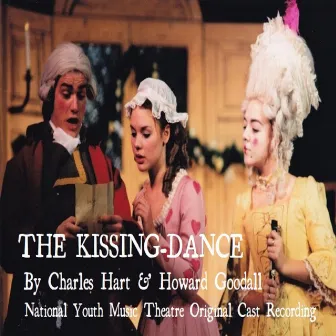 The Kissing-Dance (Original Cast Recording) by National Youth Music Theatre