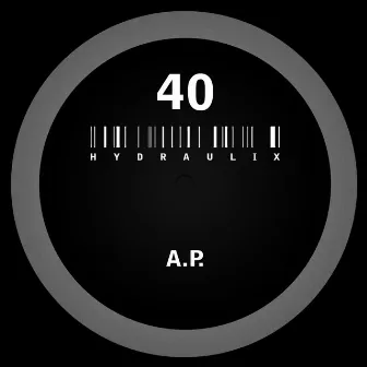 Hydraulix 40 (Remastered) by A.P.