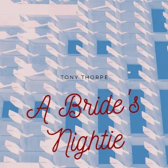 A Bride's Nightie by Tony Thorpe