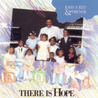 There Is Hope by John P. Kee