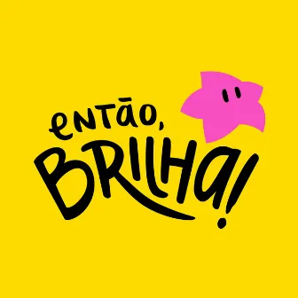 Hino Então, Brilha! by Então Brilha