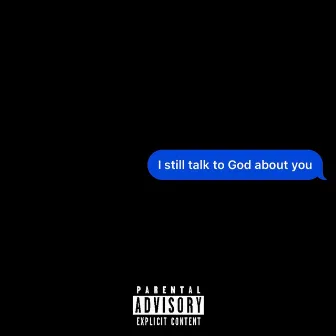 I Still Talk to God About You by Jason Grey