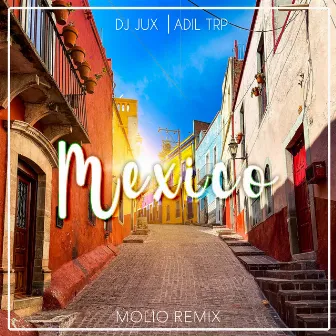 Mexico (Molio Remix) by ADIL TRP