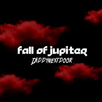 Fall Of Jupiter by Daddynextdoor