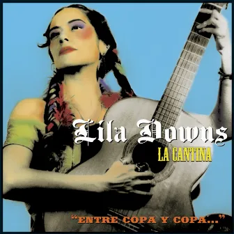 La Cantina by Lila Downs