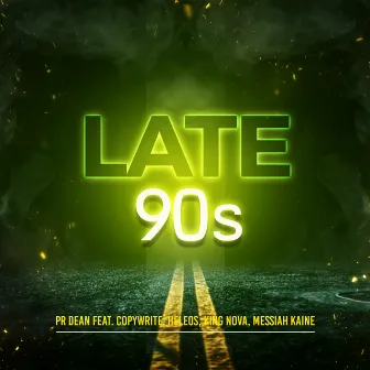 Late 90's (feat. Copywrite, Heleos, King Nova & Messiah Kaine) by PR Dean