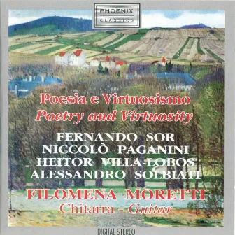 Sor, Paganini, Villa Lobos and Solbiati: Poetry and Virtuosity by Filomena Moretti