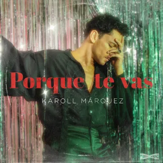 Porque Te Vas by Karoll Marquez