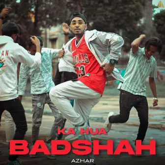 Ka Hua Badshah by Azhar