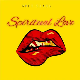 Spiritual Love by Bret Sears