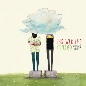 Clouded (Atmosphere Edition) by This Wild Life