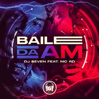 Baile da Am by DJ Seven