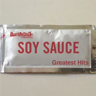 Lunaticworks Presents: Soy Sauce Greatest Hits by SoySauce