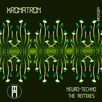 Neuro-Techno the REMIXES by Kronatron