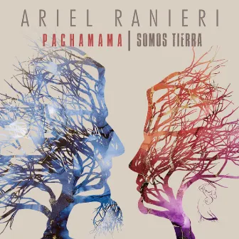 Pachamama / Somos Tierra by Ariel Ranieri