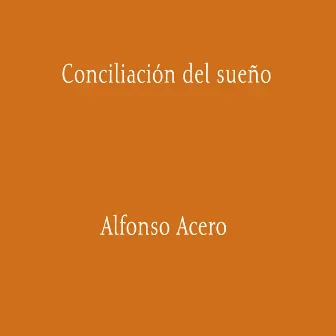 Conciliación Del Sueño by Alfonso Acero