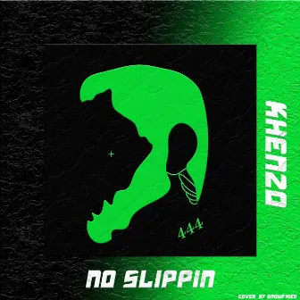 No Slippin by Khenzo