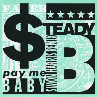 Pay Me Baby by Steady B