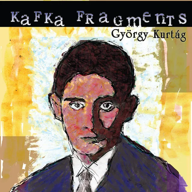 Kurtág: Kafka Fragments, Op. 24