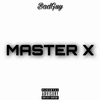 Master X by BadGuy