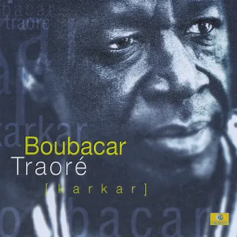 Maciré (Kar Kar) by Boubacar Traoré