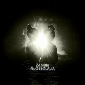 Glossolalia by Zambri