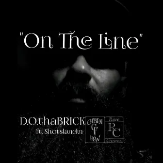 On The Line by D.O.thaBRICK