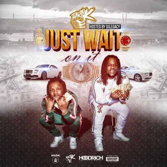 Just Wait on It by Thirtyk