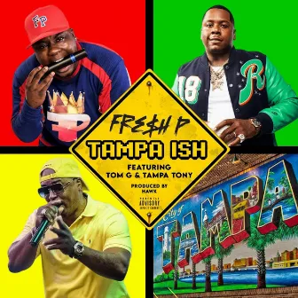 Tampa Ish by Fre$h P