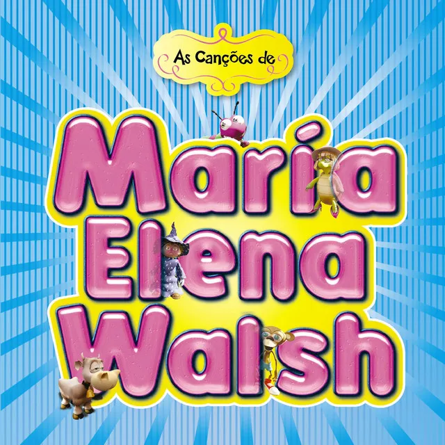 As Canções de María Elena Walsh Vol. 1