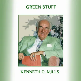 Green Stuff (Live) by Kenneth G. Mills