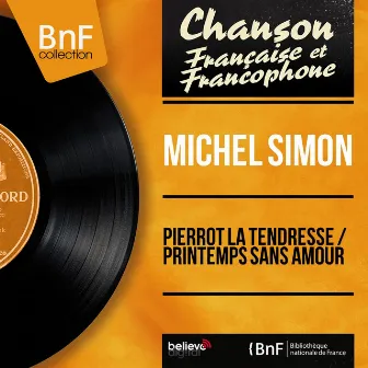 Pierrot la tendresse / Printemps sans amour (feat. François Rauber et son orchestre) [Mono Version] by Michel Simon