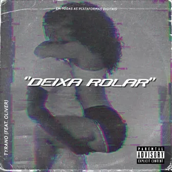 Deixa Rolar by Tyrano