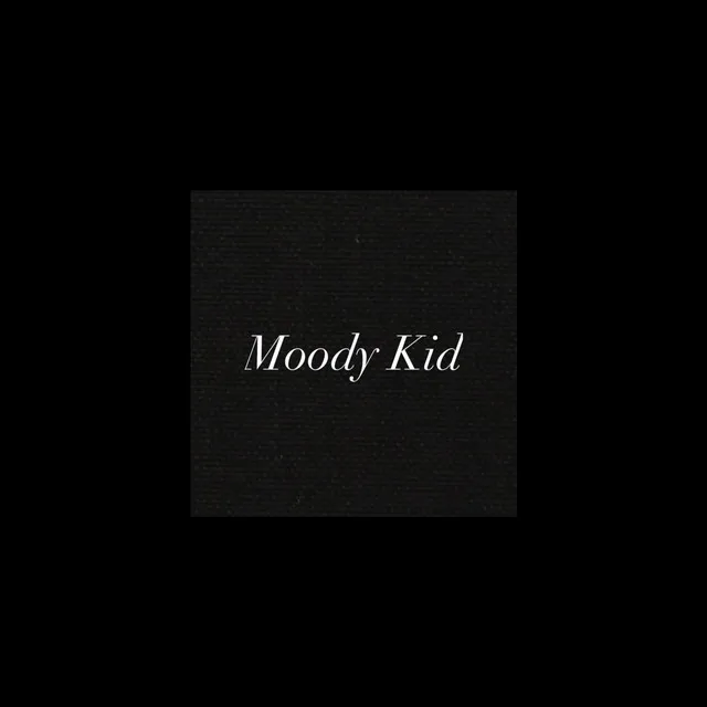 Moody Kid