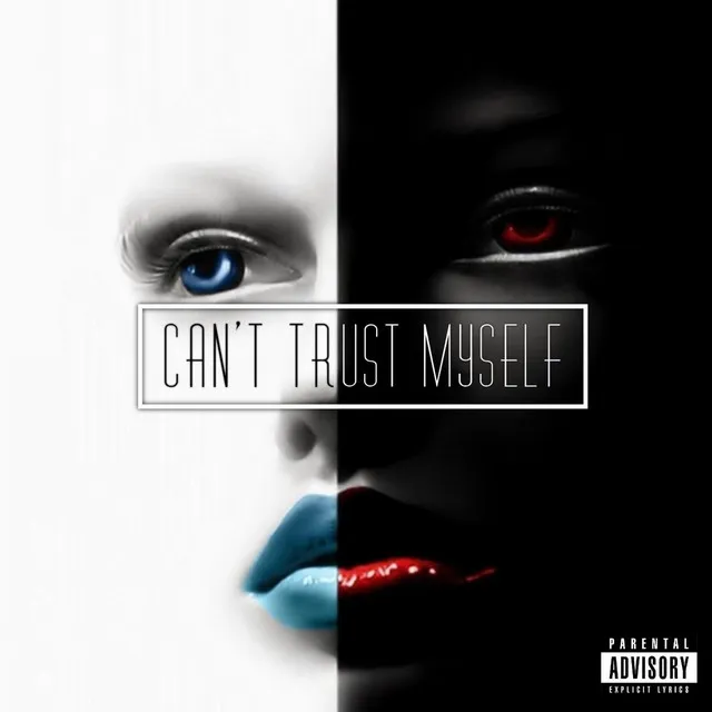 Can't Trust Myself (feat. Big Tray)