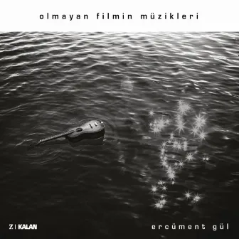 Olmayan Filmin Müzikleri by Ercüment Gül