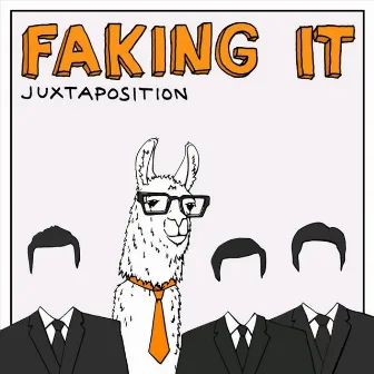 Faking It by Juxtaposition