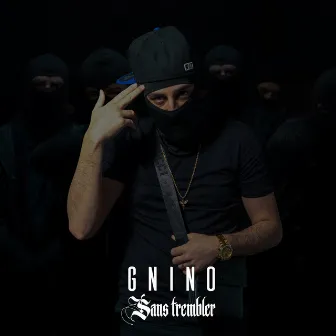 Sans trembler by Gnino