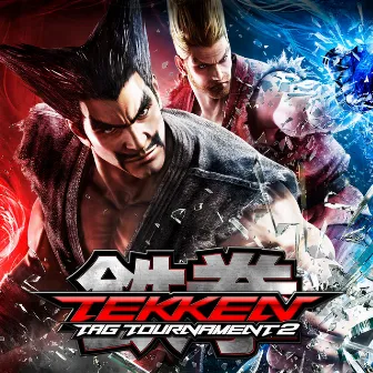 TEKKEN TAG TOURNAMENT 2 (Original Soundtrack) by TEKKEN Project