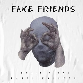 Fake Friends by Pagal Kalakar