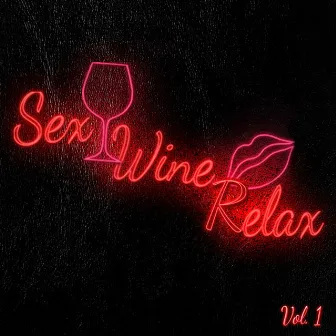 Sex...Wine... Relax, Vol. 1 by 