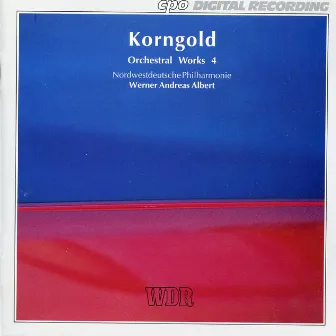 Korngold: Orchestral Works, Vol. 4 by North West German Philharmonic Orchestra