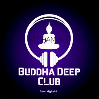 Buddha Deep Club Mix (DJ Mix) by Salvo Migliorini