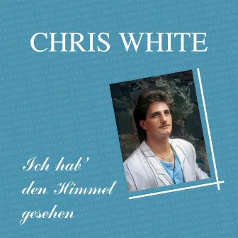 Ich hab’ den Himmel gesehen by Chris White