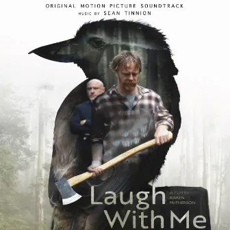 Laugh With Me (Original Motion Picture Soundtrack) by Sean Tinnion