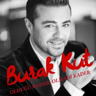 Olduğu Kadar Olmadı Kader by Burak Kut