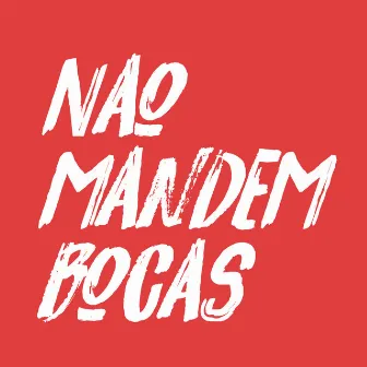 Não Mandem Bocas by Jessica Cipriano